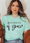 Because Of Grace T-Shirt
